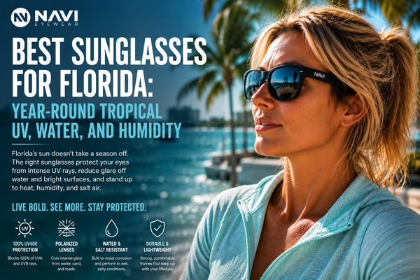 Best Sunglasses for Florida: Year-Round Tropical UV, Water, and Humidity | Navi Eyewear