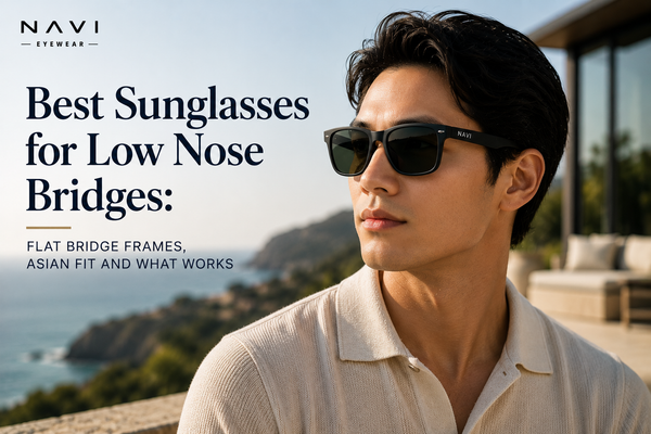 Best Sunglasses for Low Nose Bridges: Flat Bridge Frames, Asian Fit and What Works | Navi Eyewear