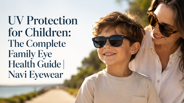 UV Protection for Children: The Complete Family Eye Health Guide | Navi Eyewear