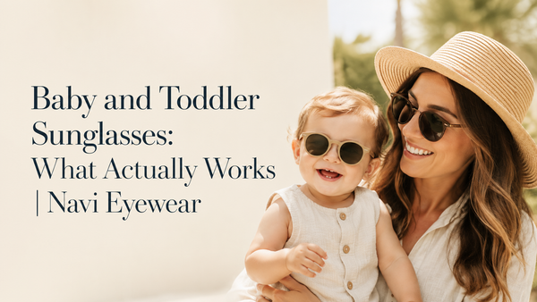 Baby and Toddler Sunglasses: What Actually Works | Navi Eyewear
